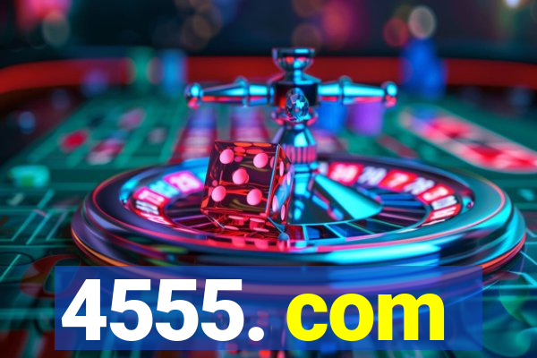 4555. com